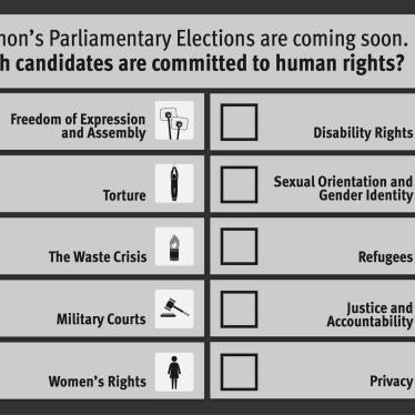 Candidates for Lebanon’s parliamentary elections should commit to human rights reforms.